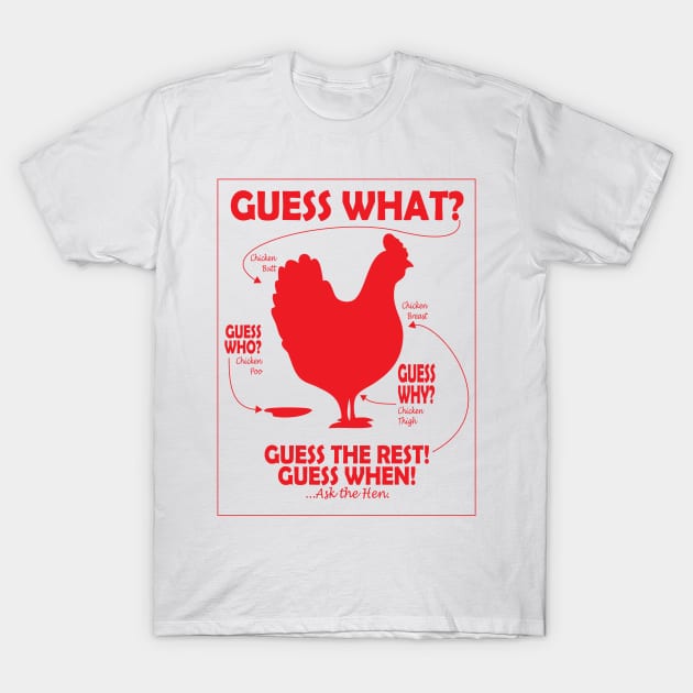 Guess What Chicken Butt Red T-Shirt by TBM Christopher